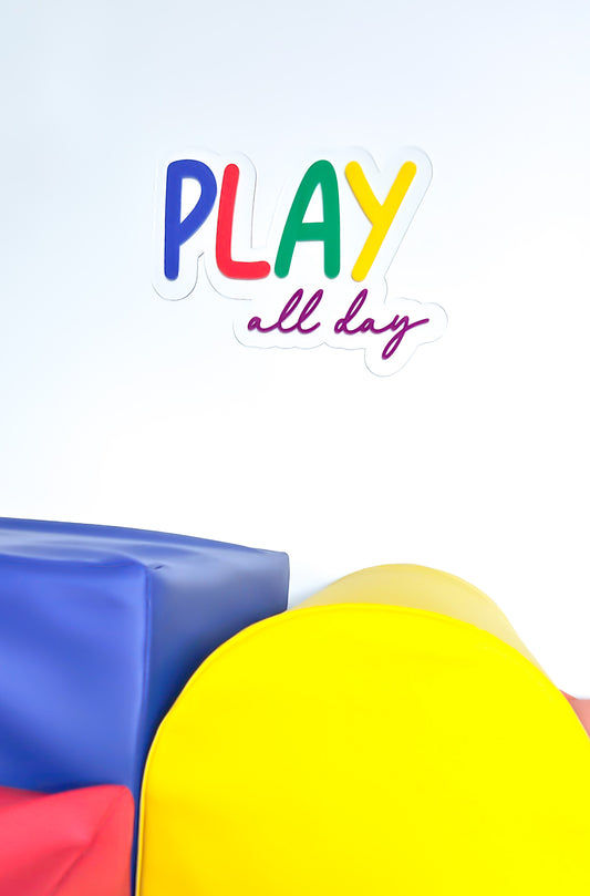 PLAY all day Sign